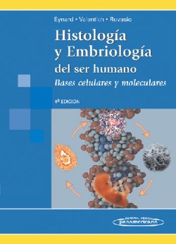 Imagen del Libro: Histología y Embriología del ser humano Histología y Embriología del ser humano