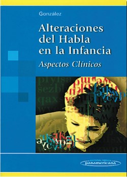 Imagen del Libro: Alteraciones del Habla en la Infancia Alteraciones del Habla en la Infancia