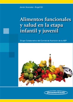 Imagen del Libro: Alimentos Funcionales y Salud en la Etapa Infantil y Juvenil Alimentos Funcionales y Salud en la Etapa Infantil y Juvenil