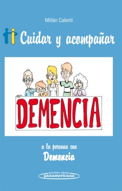 Imagen del Libro: Cuidar y acompañar a la persona con Demencia Cuidar y acompañar a la persona con Demencia