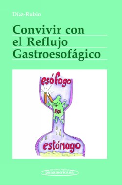 Imagen del Libro: Convivir con el Reflujo Gastroesofágico Convivir con el Reflujo Gastroesofágico