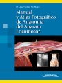 Manual y Atlas Fotográfico de Anatomía del Aparato Locomotor Manual y Atlas Fotográfico de Anatomía del Aparato Locomotor