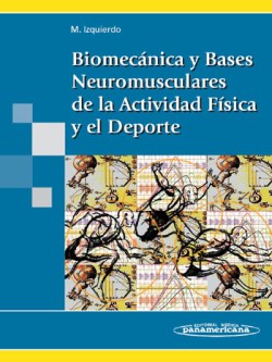 Imagen del Libro: Biomecánica y Bases Neuromusculares de la Actividad Física y el Deporte Biomecánica y Bases Neuromusculares de la Actividad Física y el Deporte