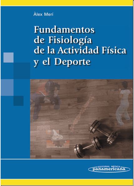 Fundamentos de Fisiología de la Actividad Física y el Deporte Fundamentos de Fisiología de la Actividad Física y el Deporte