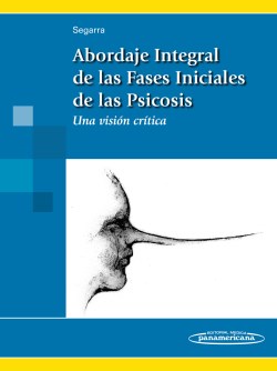 Imagen del Libro: Abordaje Integral de las Fases Iniciales de la Psicosis Abordaje Integral de las Fases Iniciales de la Psicosis