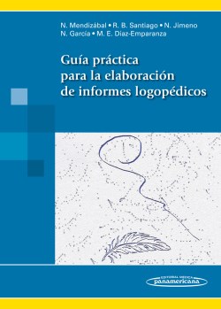 Imagen del Libro: Guía práctica para la elaboración de informes logopédicos Guía práctica para la elaboración de informes logopédicos