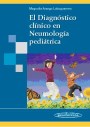 El Diagnóstico Clínico en Neumología Pediátrica El Diagnóstico Clínico en Neumología Pediátrica