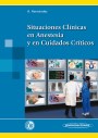 Situaciones Clínicas en Anestesia y en Cuidados Críticos Situaciones Clínicas en Anestesia y en Cuidados Críticos