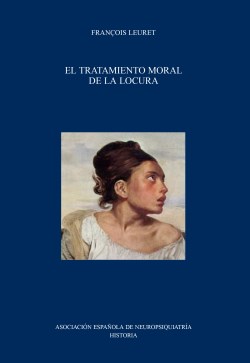 Imagen del Libro: El Tratamiento Moral de la Locura El Tratamiento Moral de la Locura