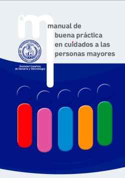 Imagen del Libro: Manual de Buena Práctica en Cuidados a las Personas Mayores Manual de Buena Práctica en Cuidados a las Personas Mayores