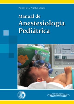 Imagen del Libro: Manual de Anestesiología Pediátrica Manual de Anestesiología Pediátrica