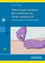 Fisioterapia Invasiva del Síndrome de Dolor Miofascial Fisioterapia Invasiva del Síndrome de Dolor Miofascial
