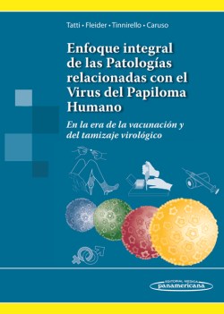 Imagen del Libro: Enfoque Integral de las Patologías relacionadas con el Virus del Papiloma Humano Enfoque Integral de las Patologías relacionadas con el Virus del Papiloma Humano