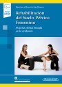 Rehabilitación del Suelo Pélvico Femenino (incluye versión digital) Rehabilitación del Suelo Pélvico Femenino (incluye versión digital)