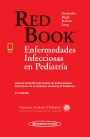 Red Book: Enfermedades Infecciosas en Pediatría (incluye versión digital) Red Book: Enfermedades Infecciosas en Pediatría (incluye versión digital)