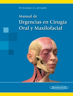 Imagen del Libro: Manual de Urgencias en Cirugía Oral y Maxilofacial Manual de Urgencias en Cirugía Oral y Maxilofacial
