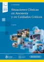 Situaciones Clínicas en Anestesia y en Cuidados Críticos (incluye versión digital) Situaciones Clínicas en Anestesia y en Cuidados Críticos (incluye versión digital)