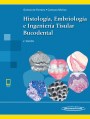 Histología, Embriología e Ingeniería Tisular Bucodental Histología, Embriología e Ingeniería Tisular Bucodental
