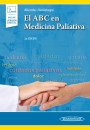 El ABC en Medicina Paliativa (incluye versión digital) El ABC en Medicina Paliativa (incluye versión digital)