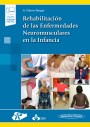 Rehabilitación de las Enfermedades Neuromusculares en la Infancia (incluye versión digital) Rehabilitación de las Enfermedades Neuromusculares en la Infancia (incluye versión digital)