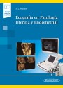 Ecografía en Patología Endometrial y Uterina (incluye versión digital) Ecografía en Patología Endometrial y Uterina (incluye versión digital)